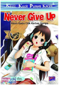 Image of Never Give Up , Kisah Gadis Cilik Korban Gempa